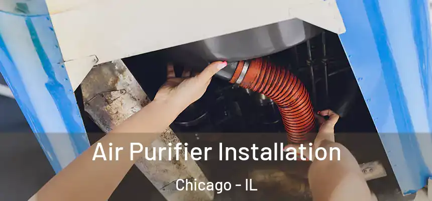  Air Purifier Installation Chicago - IL