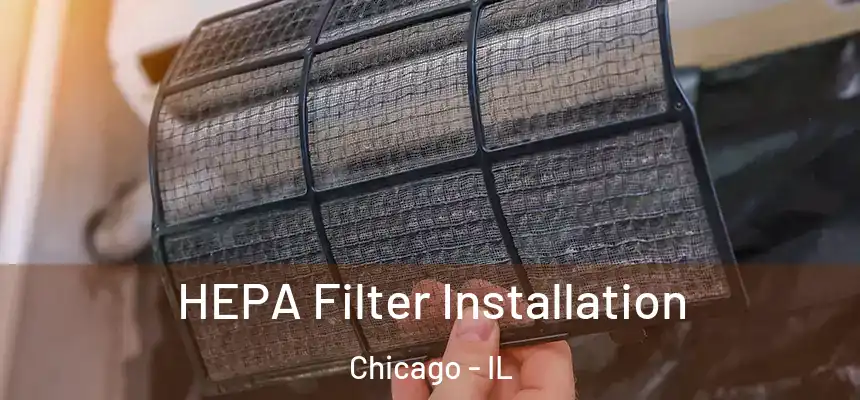  HEPA Filter Installation Chicago - IL