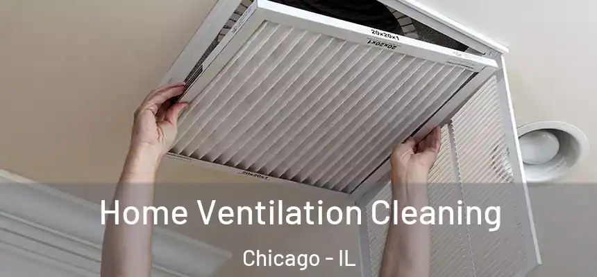 Home Ventilation Cleaning Chicago - IL