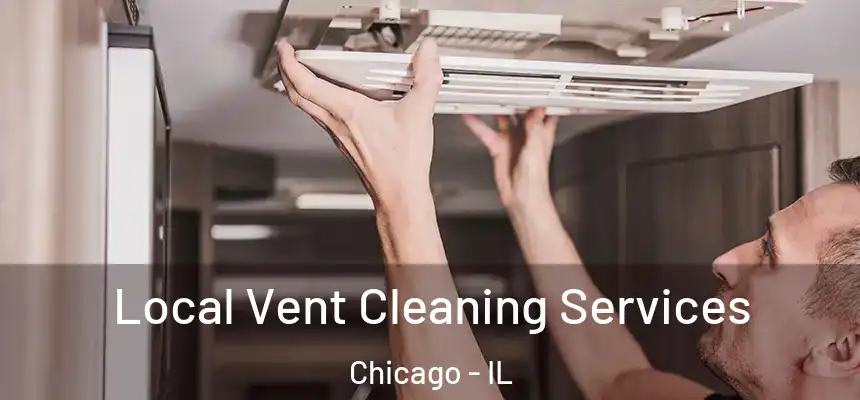  Local Vent Cleaning Services Chicago - IL