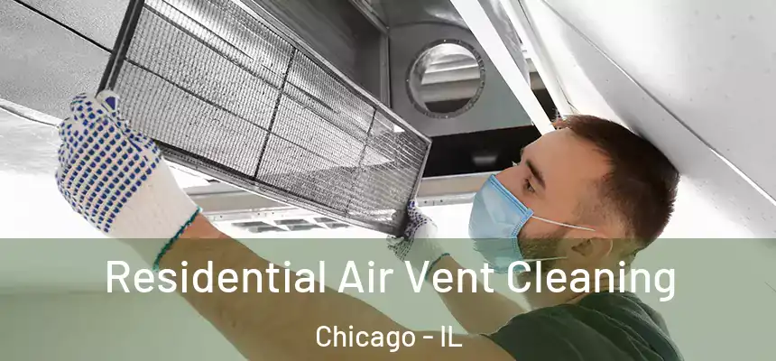  Residential Air Vent Cleaning Chicago - IL